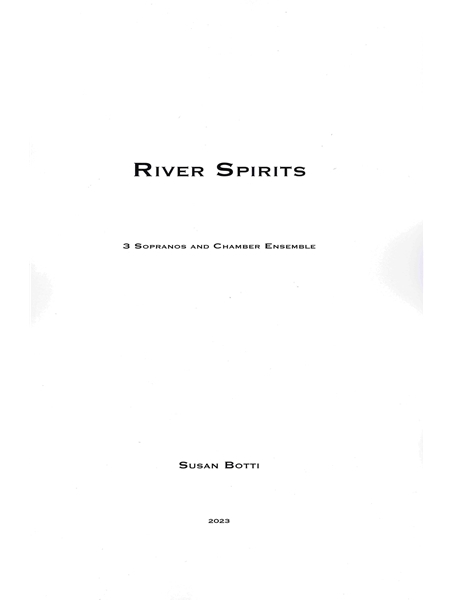 River Spirits : For 3 Sopranos and Chamber Ensemble (2023).