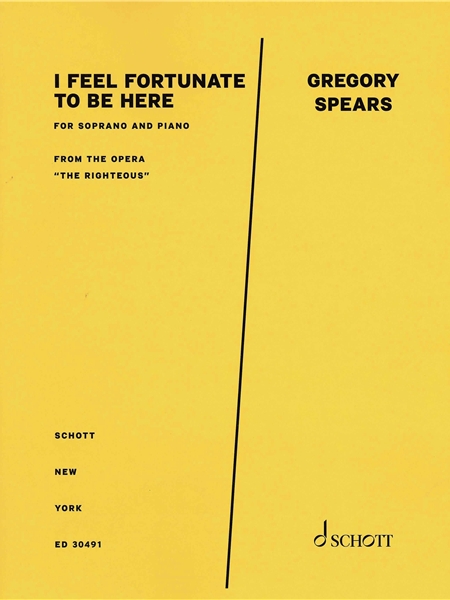 I Feel Fortunate To Be Here, From The Opera The Righteous : For Soprano and Piano.