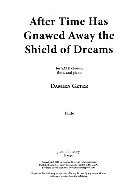 After Time Has Gnawed Away The Shield of Dreams : For SATB Chorus, Flute and Piano.