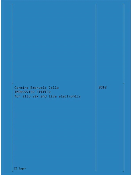 Improvviso Statico : For Alto Sax and Live Electronics (2012).