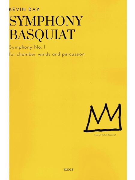 Symphony Basquiat - Symphony No. 1 : For Chamber Winds and Percussion.