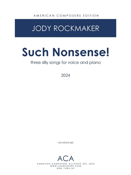 Such Nonsense! : Three Silly Songs For Voice and Piano (2024).