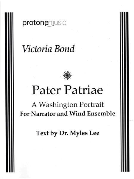 Pater Patrie - A Washington Portrait : For Narrator and Wind Ensemble.