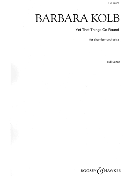 Yet That Things Go Round : For Chamber Orchestra.
