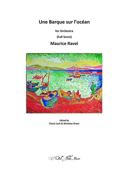 Une Barque Sur L’Océan : For Orchestra / edited by Clovis Lark and Nicholas Greer.