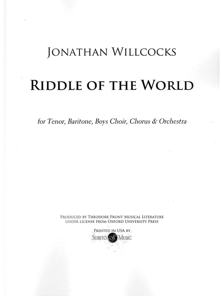 Riddle of The World : For Tenor and Baritone, Boys Choir, SATB and Orchestra.