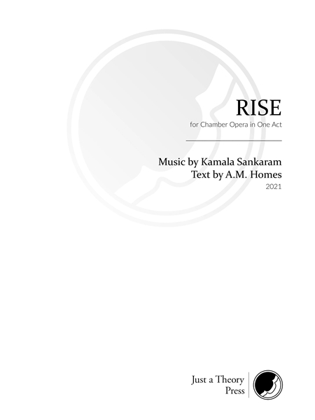 Rise : For Chamber Opera In One Act (2021).