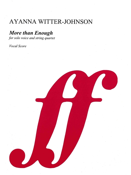 More Than Enough : For Solo Voice and String Quartet.