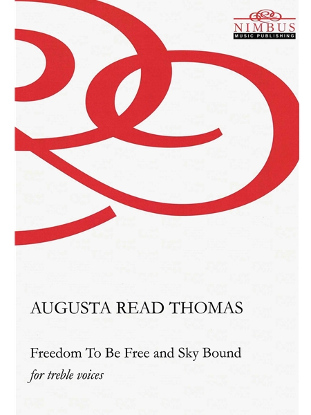 Freedom To Be Free and Sky Bound : For Treble Voices (2022).