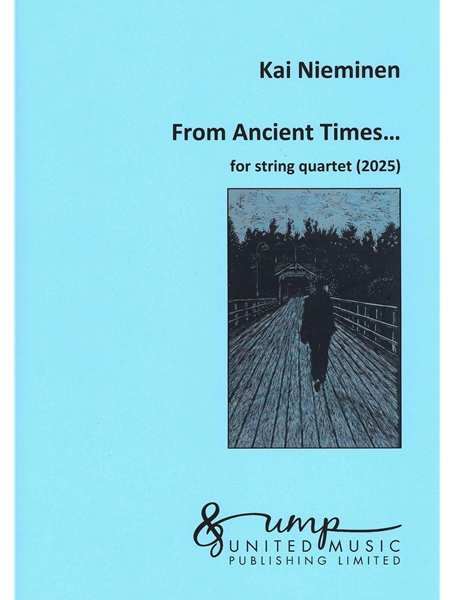 From Ancient Times... : For String Quartet (2025).