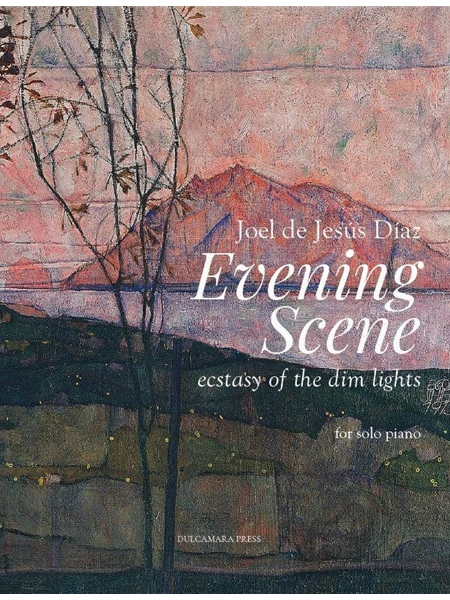 Evening Scene - Ecstasy of The Dim Lights : For Solo Piano.