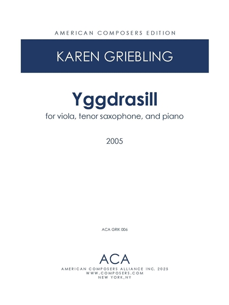 Yggdrasill : For Viola, Tenor Saxophone, and Piano (2005).