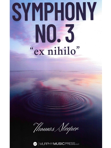 Symphony No. 3 - Ex Nihilo : For Wind Ensemble.