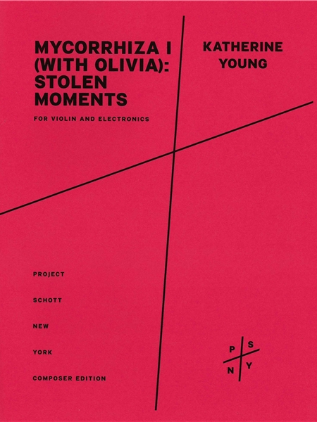 Mycorrhiza I (With Olivia) - Stolen Moments : For Violin and Electronics (2021).