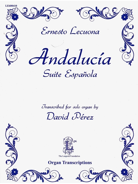 Andalucía - Suite Española / transcribed For Solo Organ by David Pérez.