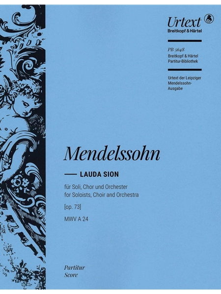 Lauda Sion, Op. 73, MWV A 24 : Für Soli, Chor und Orchester / edited by Clemens Harasim.