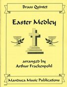 Easter Medley : For Brass Quintet / arr. by Arthur Frackenpohl.