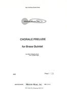 Chorale Prelude : For Brass Quintet / arr. by Robert Nagel.