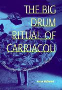 Big Drum Ritual Of Carriacou : Praisesongs In Rememory Of Flight.
