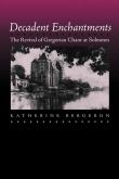 Decadent Enchantments: The Revival Of Gregorian Chant At Solesmes.