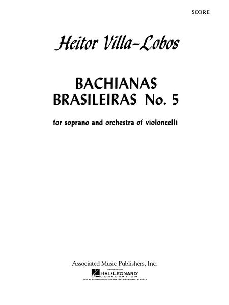 Bachianas Brasileiras No. 5 : For Voice and Eight Violoncellos.