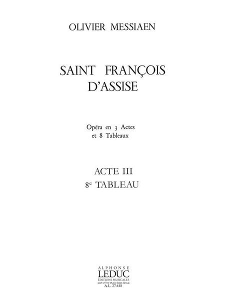 Saint Francois d'Assise, Act III, Tableau 8 : la Mort Et la Nouvelle Vie.