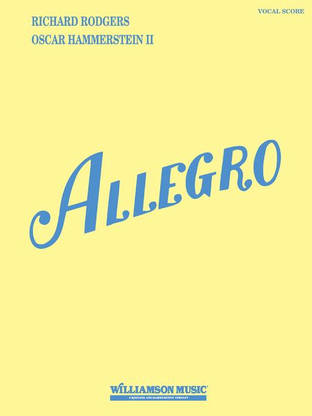 Allegro : A Musical Play / Book and Lyrics by Oscar Hammerstein II.