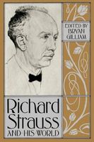 Richard Strauss And His World / Edited By Brian Gilliam.