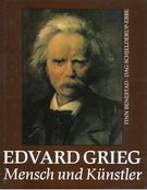 Edvard Grieg : Mensch Und Kuenstler. Aus Dem Norwegischen Von Tove Und Holm Fleischer.