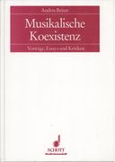 Musikalische Koexistenz: Mit Einem Vorwort Von H.Danuser Hrsg. Von Giselher Schubert.