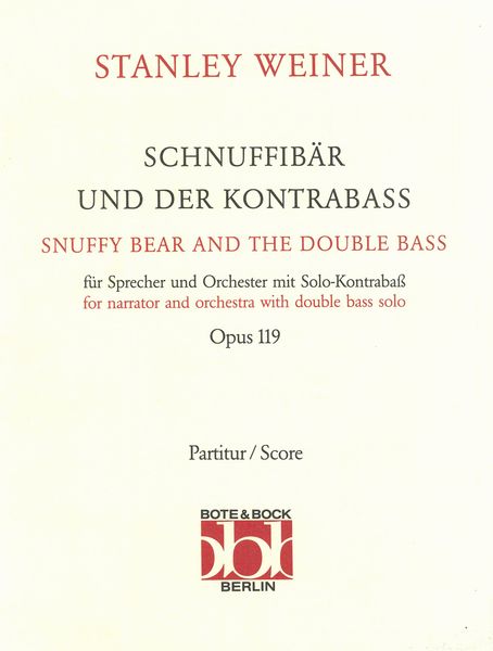 Snuffy Bear And The Double Bass : For Narrator And Orch. With Double Bass Solo, Op. 119.