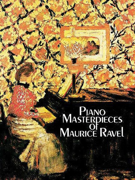Piano Masterpieces Of Maurice Ravel.
