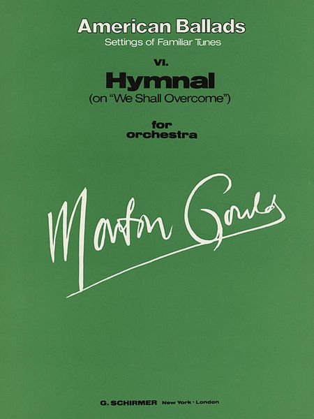 American Ballads : Hymnal Arrangement On We Shall Overcome.