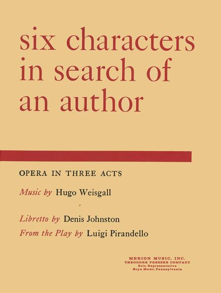 Six Characters In Search Of An Author : Opera In Three Acts, Libretto By Denis Johnston.