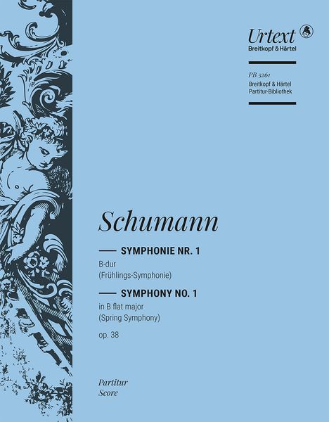Symphony No. 1 (Spring) In B Flat Major, Op. 38 / Ed. by Joachim Draheim.