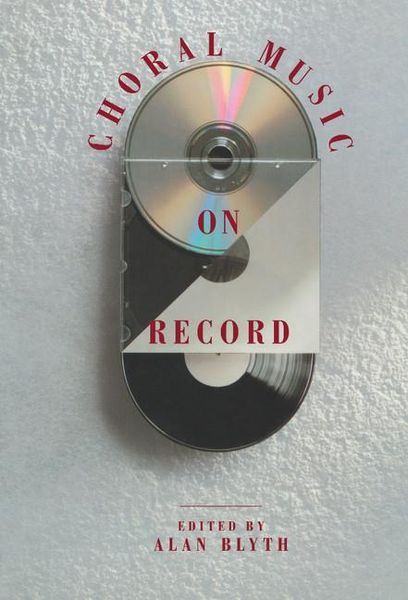 Choral Music On Record / Edited By Alan Blyth.