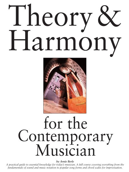 Theory & Harmony For The Contemporary Musician.