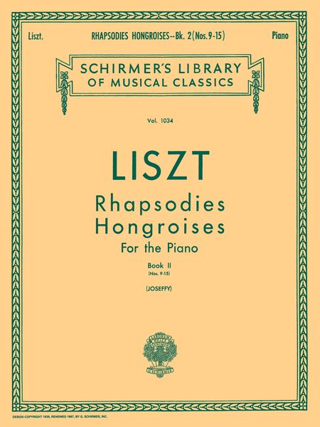 Rhapsodies Hongroises, Book 2 : Nos. 9-15 / Edited By Rafael Joseffy.