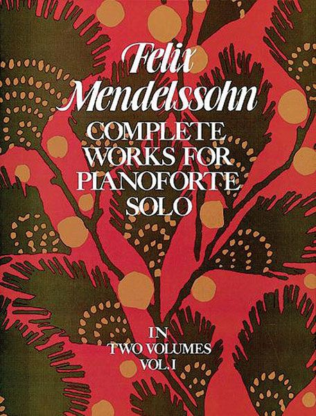 Complete Works For Pianoforte Solo, Vol. I / edited by Julius Rietz.