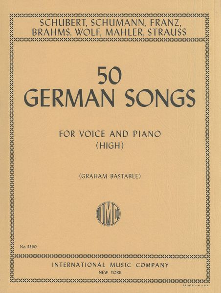 Fifty German Songs : For High Voice and Piano / edited by Graham Bastable.