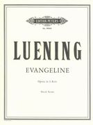 Evangeline : Opera In Three Acts.