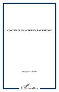 Conter Et Chanter En Pays De Redon / Edited By Philippe Laburthe-Tolra.