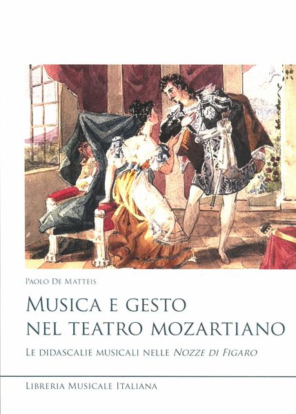 Le didascalie musicali nelle «Nozze di Figaro» Musica e gesto nel teatro mozartiano Musicografie